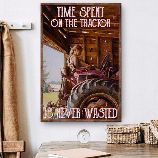 Tractor Poster & Canvas, Time Spent On The Tractor Is Never Wasted, Tractor Canvas Wall Art, Poster Gift For Tractor Lovers