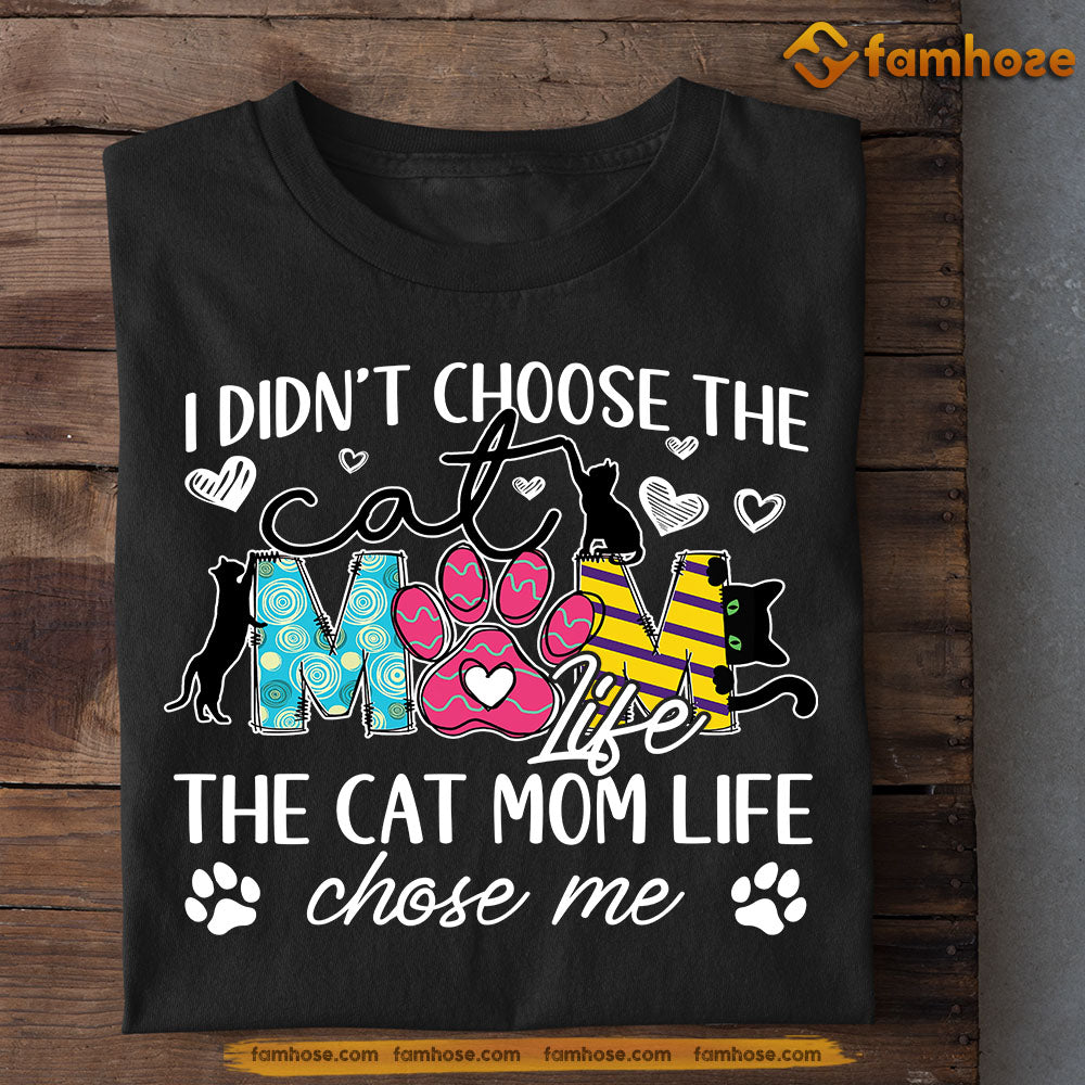 Funny Cat T-shirt, The Cat Mom Life Chose Me, Mother's Day Gift For Cat Lovers, Cat Owners, Cat Tees