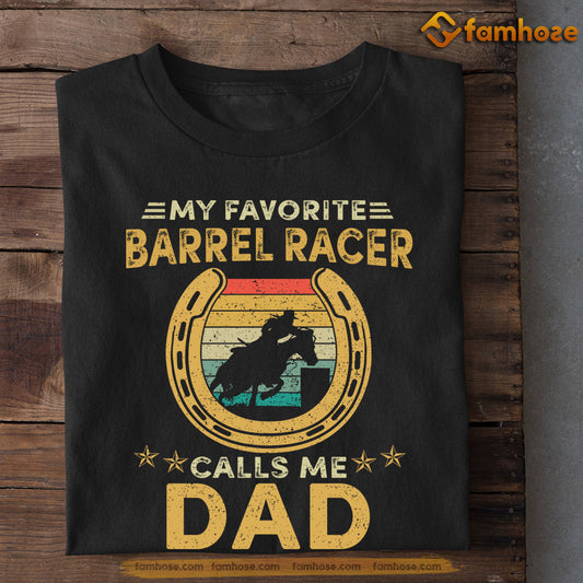 Vintage Father's Day Barrel Racer T-shirt, My Favorite Barrel Racer Rider Calls Me Dad, Gift For Barrel Racing Lovers, Barrel Racing Tees