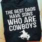 Father's Day Horse T-shirt, The Best Dads Have Sons Who Are Cowgirls, Gift For Horse Lovers, Horse Dad Tees, Horse Shirt