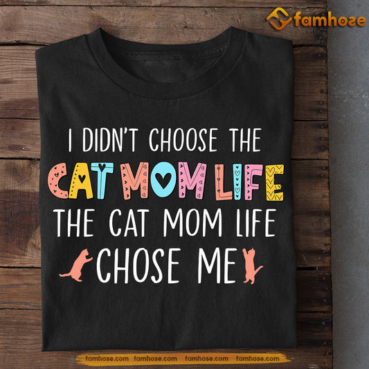 Funny Cat T-shirt, I Didn't Choose The Cat Mom Life, Mother's Day Gift For Cat Lovers, Cat Owners, Cat Tees