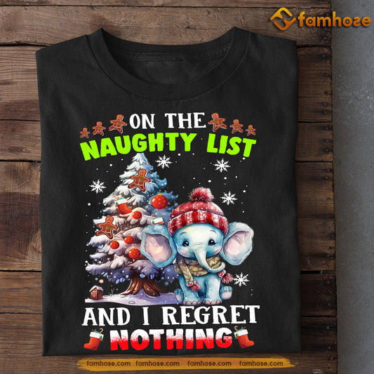 Funny Elephant Christmas T-shirt, On The Naughty List And I Regret Nothing, Gift For Elephant Lovers, Elephant Tees