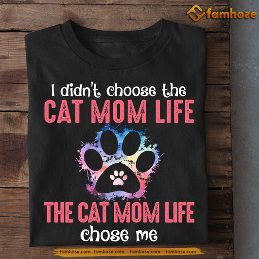 Funny Cat T-shirt, The Cat Mom Life Chose Me, Mother's Day Gift For Cat Lovers, Cat Owners, Cat Tees