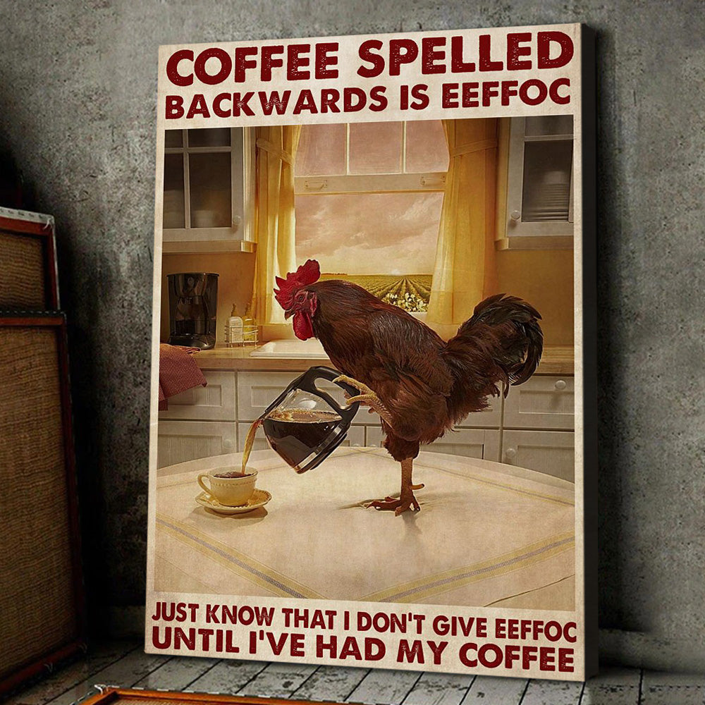 Funny Chicken Poster & Canvas, Coffee Spelled Backwards Is Eeffoc, Chicken Canvas Wall Art, Poster Gift For Chicken Lovers