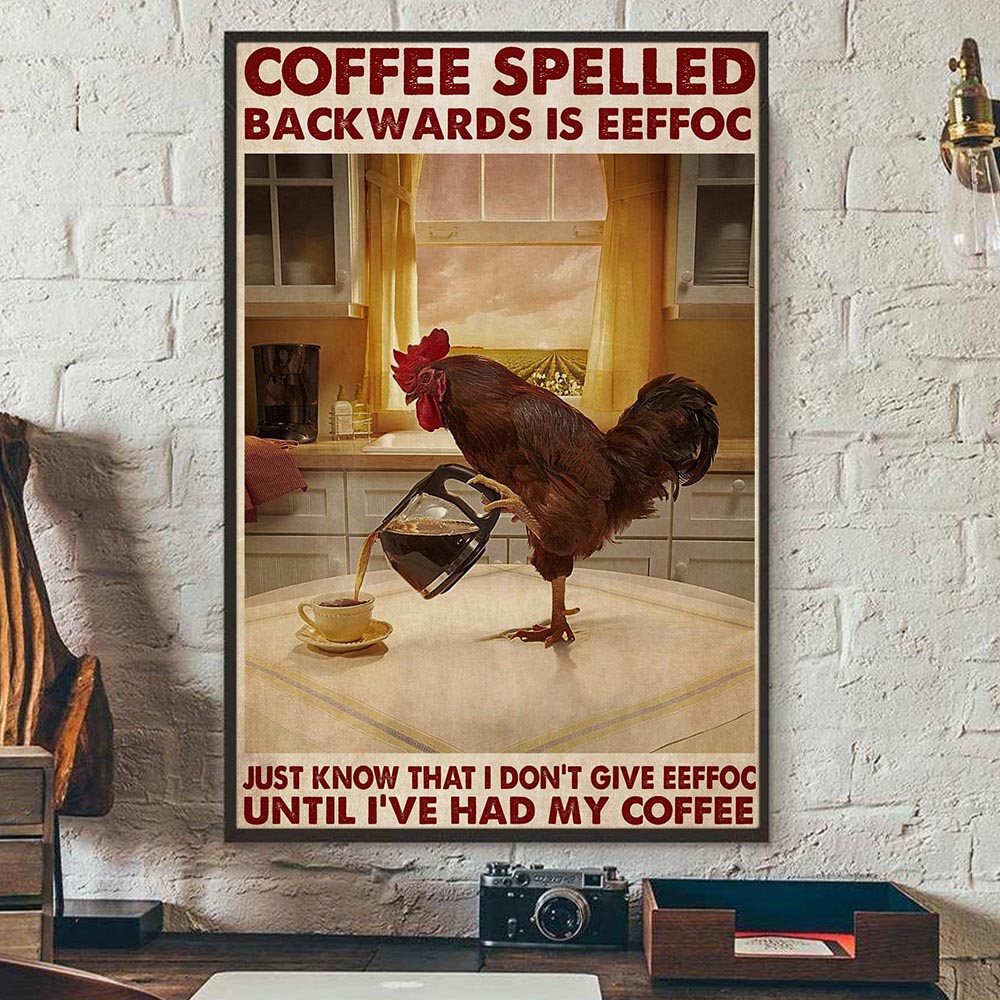 Funny Chicken Poster & Canvas, Coffee Spelled Backwards Is Eeffoc, Chicken Canvas Wall Art, Poster Gift For Chicken Lovers