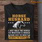 Father's Day Horse T-shirt, Horse Husband Hold The Horse Fix Whatever Is Broken Father's Day Gift For Horse Lovers, Horse Riders, Equestrians