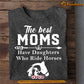 Mother's Day Horse T-shirt, The Best Moms Have Daughters Who Ride Horses, Gift For Horse Lovers, Horse Riders, Equestrians