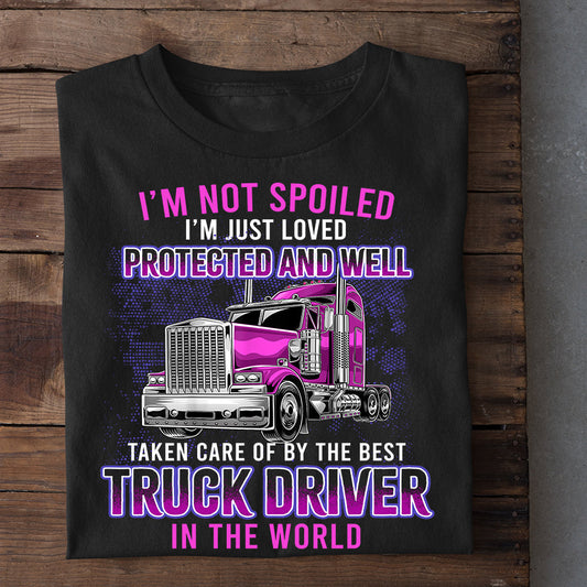 Funny Valentine's Day Trucker T-shirt,Taken Care Of By The Best Truck Driver, Valentines Gift For Trucker Lovers, Truck Drivers Tees