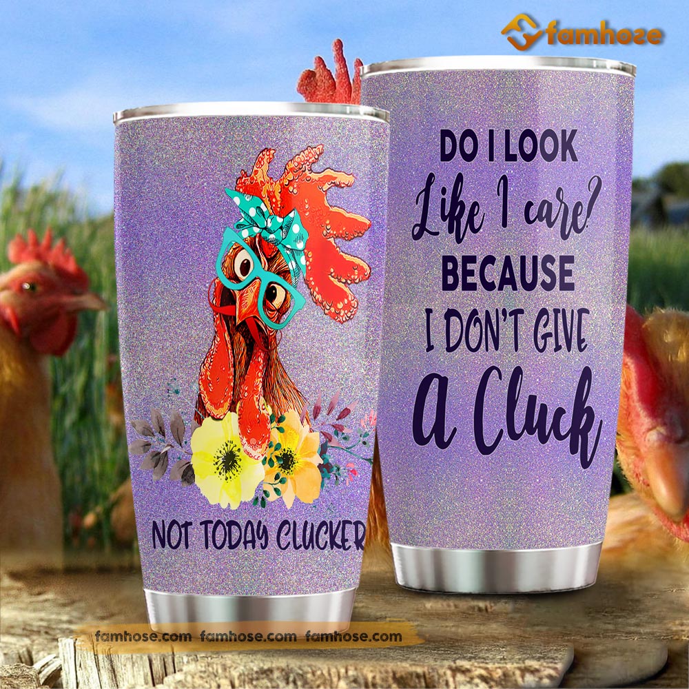 Chicken Tumbler, Do I Look Like I Care I Don't Give A Cluck Stainless Steel Tumbler, Tumbler Gifts For Chicken Lovers