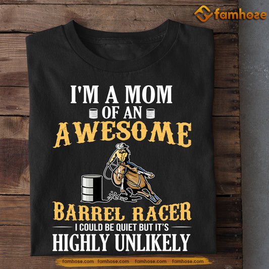 Mother's Day Barrel Racing T-shirt, Awesome Barrel Racer Highly Unlikely, Gift For Barrel Racing Lovers, Gift For Horse Mom