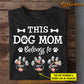 Personalized Mother's Day Dog T-shirt, This Dog Mom Belongs To, Gift For Dog Lovers, Dog Owners, Dog Tees