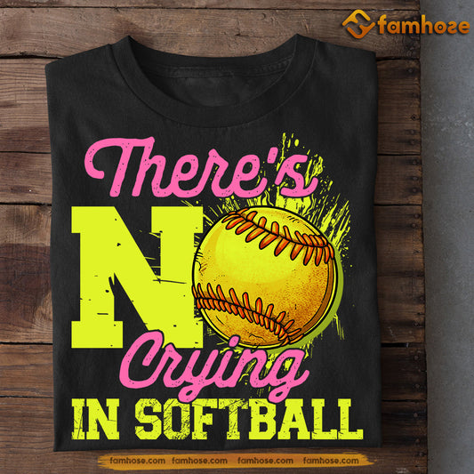 Funny Softball T-shirt, There's No Crying In Softball, Gift For Softball Lovers, Softball Tees, Softball Players