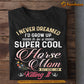 Funny  Mother's Day Horse T-shirt, I Never Dreamed Super Cool Horse Mom, Gift For Horse Lovers, Horse Riders, Equestrians