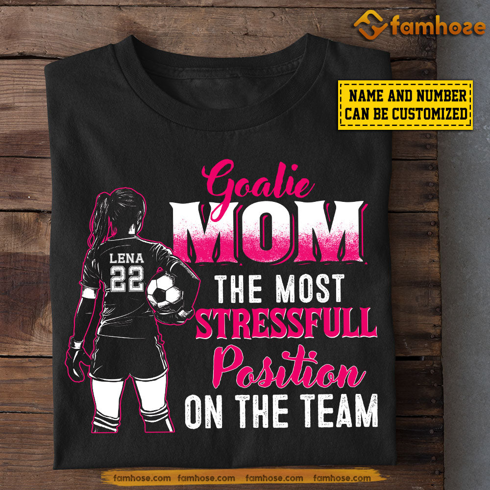 Personalized Goalkeeper Girl T-shirt, Goalie Mom The Most, Gift For Goalkeeper Lovers, Goalkeeper Girls