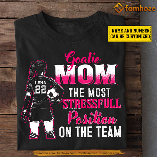 Personalized Goalkeeper Girl T-shirt, Goalie Mom The Most, Gift For Goalkeeper Lovers, Goalkeeper Girls