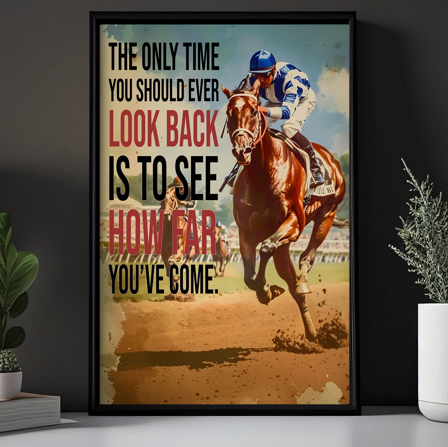 The Only Time You Should Ever Look Back, Motivational Horse Racing Canvas Painting, Inspirational Quotes Wall Art Decor, Poster Gift For Horse Racing Lovers