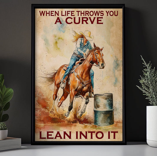 When Life Throws You A Curve Lean Into It, Motivational Barrel Racing Canvas Painting, Inspirational Quotes Wall Art Decor, Poster Gift For Barrel Racing Lovers