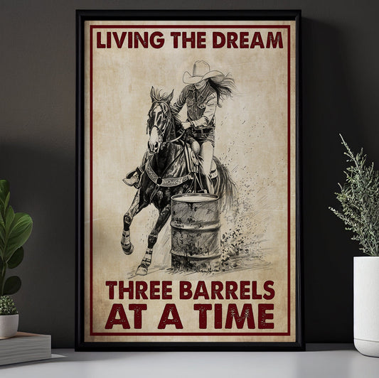 Living The Dream Three Barrels At A Time, Funny Barrel Racing Canvas Painting, Inspirational Quotes Wall Art Decor, Poster Gift For Barrel Racing Lovers