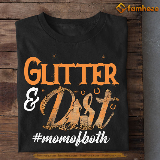 Mother's Day Barrel Racing T-shirt, Glitter Dirt Mom Of Both, Gift For Barrel Racing Lovers, Horse Riders, Equestrians