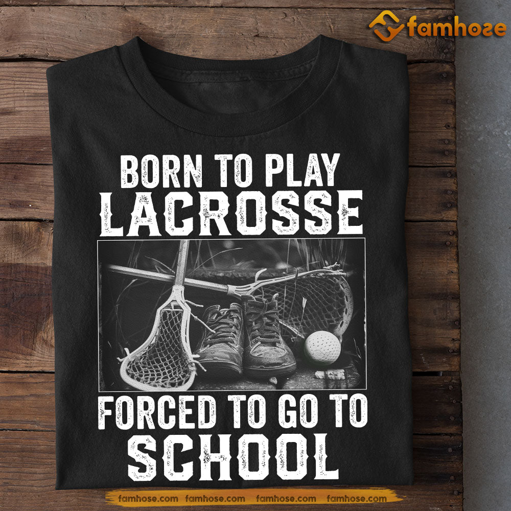 Funny Back To School Lacrosse T-shirt, Born To Play Lacrosse, Gift For Lacrosse Lovers, Lacrosse Players