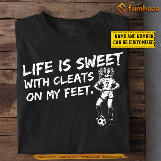 Personalized Funny Soccer Girl T-shirt, Life Is Sweet With Cleats, Gift For Soccer Lovers, Soccer Girls