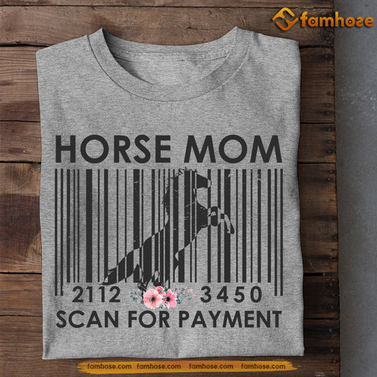 Funny Mother's Day Horse T-shirt, Horse Mom Scan For Payment, Gift For Horse Lovers, Horse Riders, Equestrians