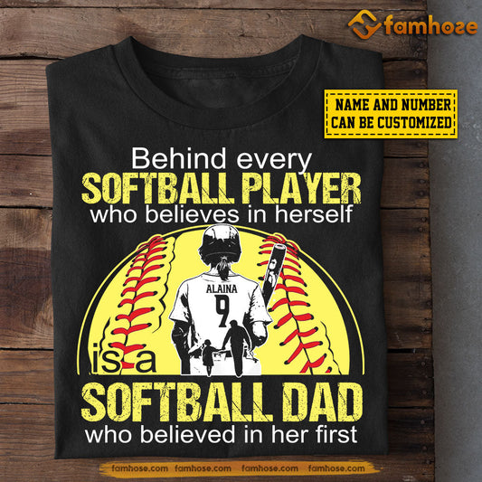 Softball Girl T-shirt, Softball Dad Who Believed In Her First, Father's Day Gift For Softball Girl Lovers, Softball Players