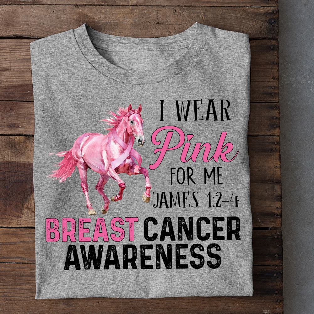 Horse T-shirt, I Wear Pink For Me, Gift For Horse Lovers Who Support Breast Cancer Awareness, Horse Riders, Equestrians