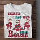 There's Some Ho's Ho's Ho's In This House, Funny Santa Claus Christmas T-shirt, Christmas Gift, Xmas Tees