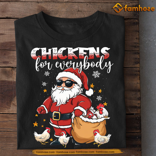 Funny Christmas Chicken T-shirt, Chickens For Everybody, Xmas Gift For Chicken Lovers, Farmer Tee