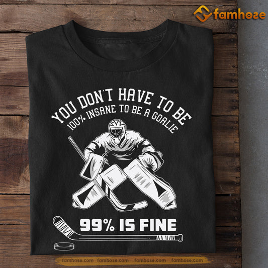 Cool Hockey T-shirt, You Don't Have To Be 100%, Gift For Hockey Lovers, Hockey Tees