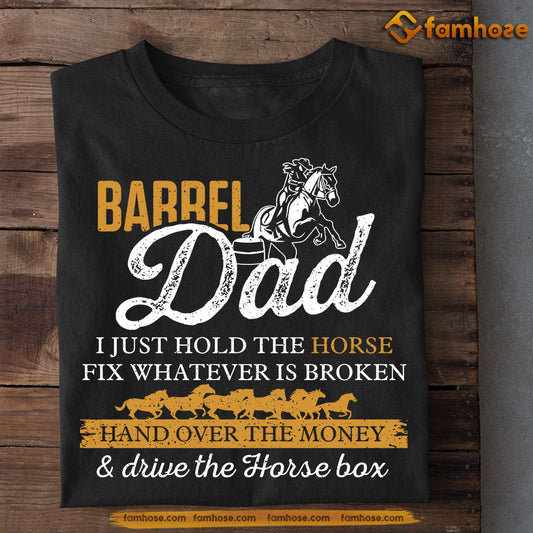 Funny Barrel Racing T-shirt, Barrel Dad Hand Over The Money, Father's Day Gift For Barrel Racing Lovers, Horse Riders, Equestrians