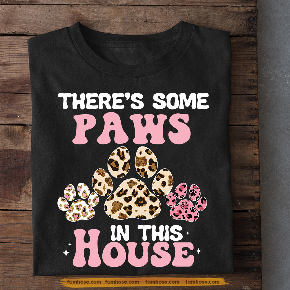 Funny Dog T-shirt, There's Some Paws In This House, Gift For Dog Lovers, Dog Tees, Dog Owners
