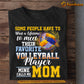 Funny Mother's Day Volleyball T-shirt, Some People Have To Wait Volleyball Player Mom, Gift For Volleyball Lovers, Volleyball Players