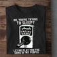 Funny Trucker T-shirt Oh Youre Trying To Sleep Gift For Truck Drivers