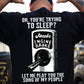 Funny Trucker Backside T-shirt, Oh You're Trying To Sleep Tees Gift For Truck Driver