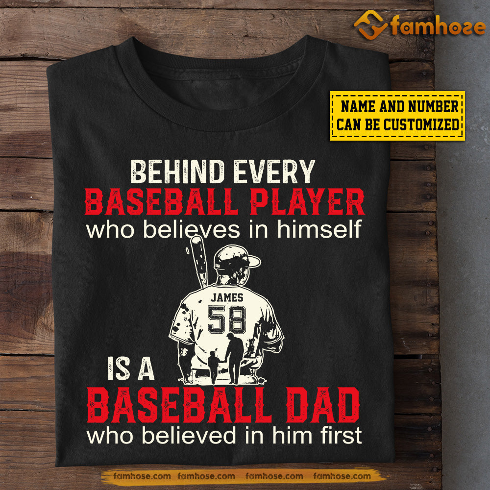 Funny Baseball Boy T-shirt, Baseball Dad Who Believed In Him First, Father's Day Gift For Baseball Man Lovers, Baseball Players