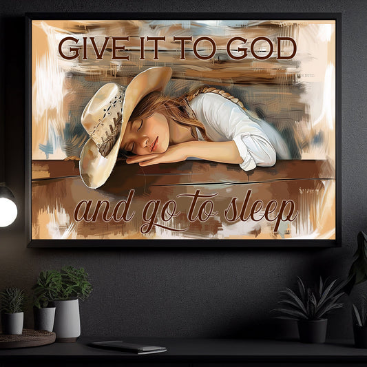 Give It To God And Go To Sleep, Cowgirl Canvas Painting, Inspirational Quotes Cowgirl Wall Art Decor, Poster Gift For Rodeo Lovers