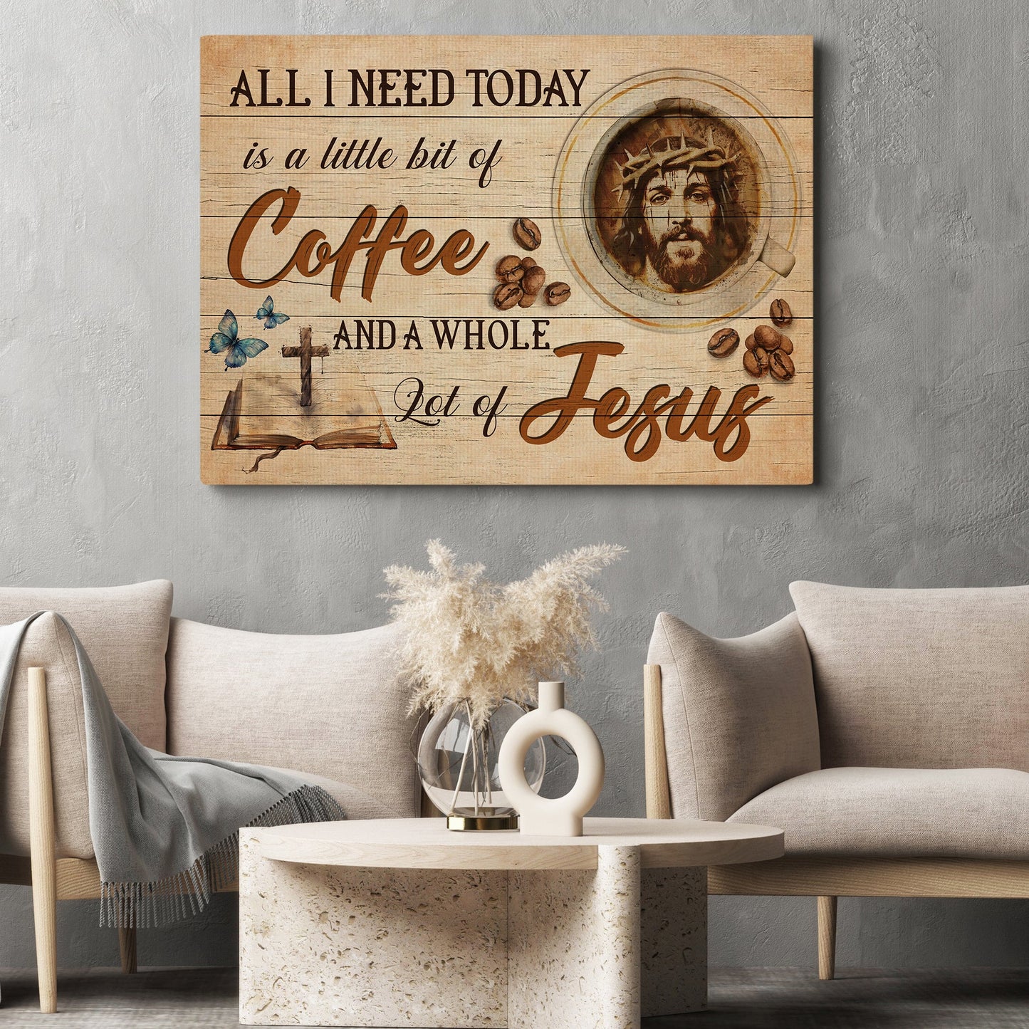 All I Need Today Is A Little Bit Of Coffee, Jesus Canvas Painting, Inspirational Quotes Wall Art Decor, Poster Gift For Christian Lovers