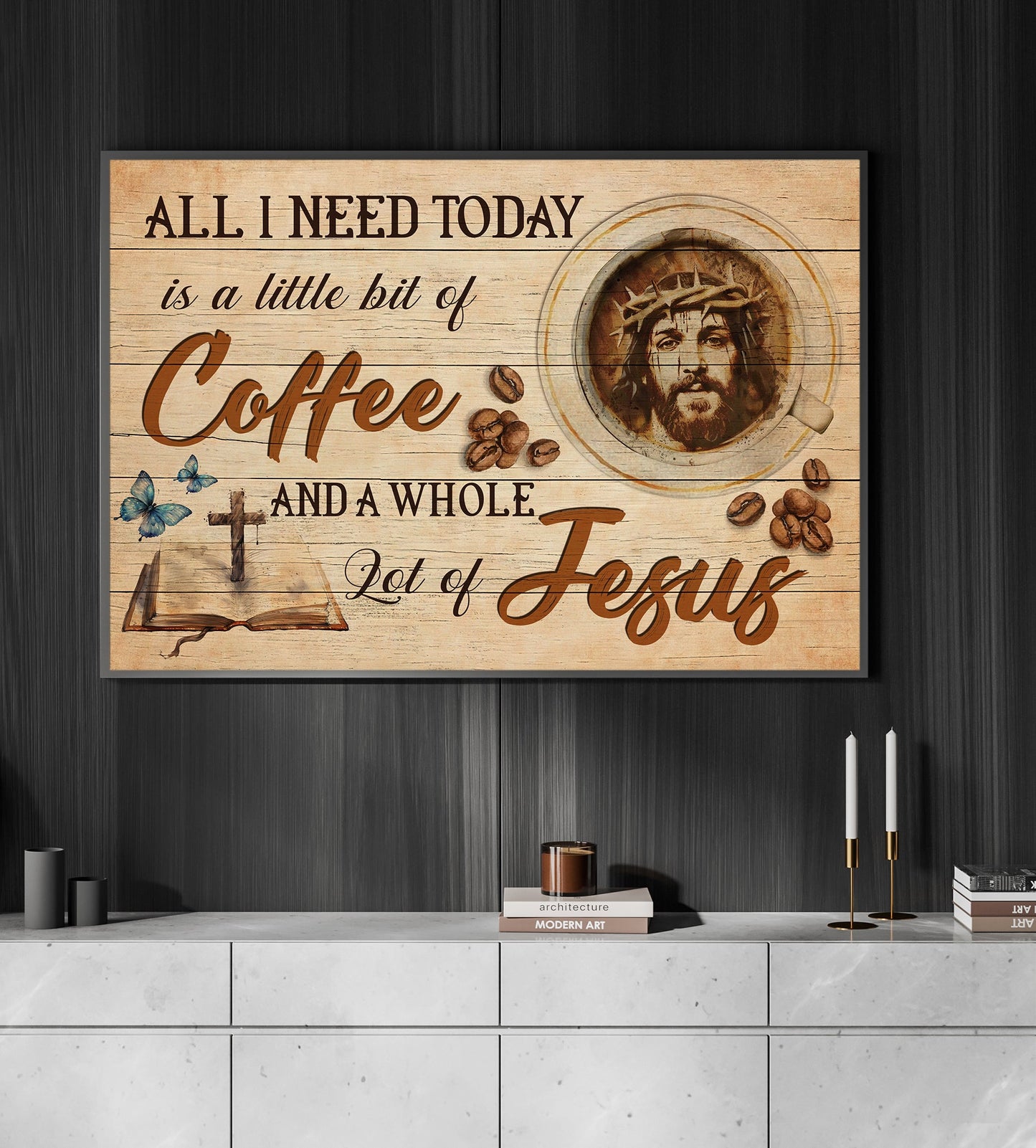 All I Need Today Is A Little Bit Of Coffee, Jesus Canvas Painting, Inspirational Quotes Wall Art Decor, Poster Gift For Christian Lovers