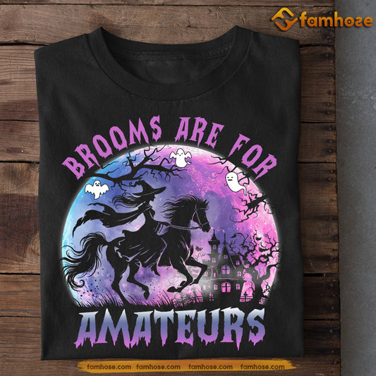 Halloween Horse T-shirt, Brooms Are For Amateurs, Gift For Horse Lovers, Horse Riders, Equestrians