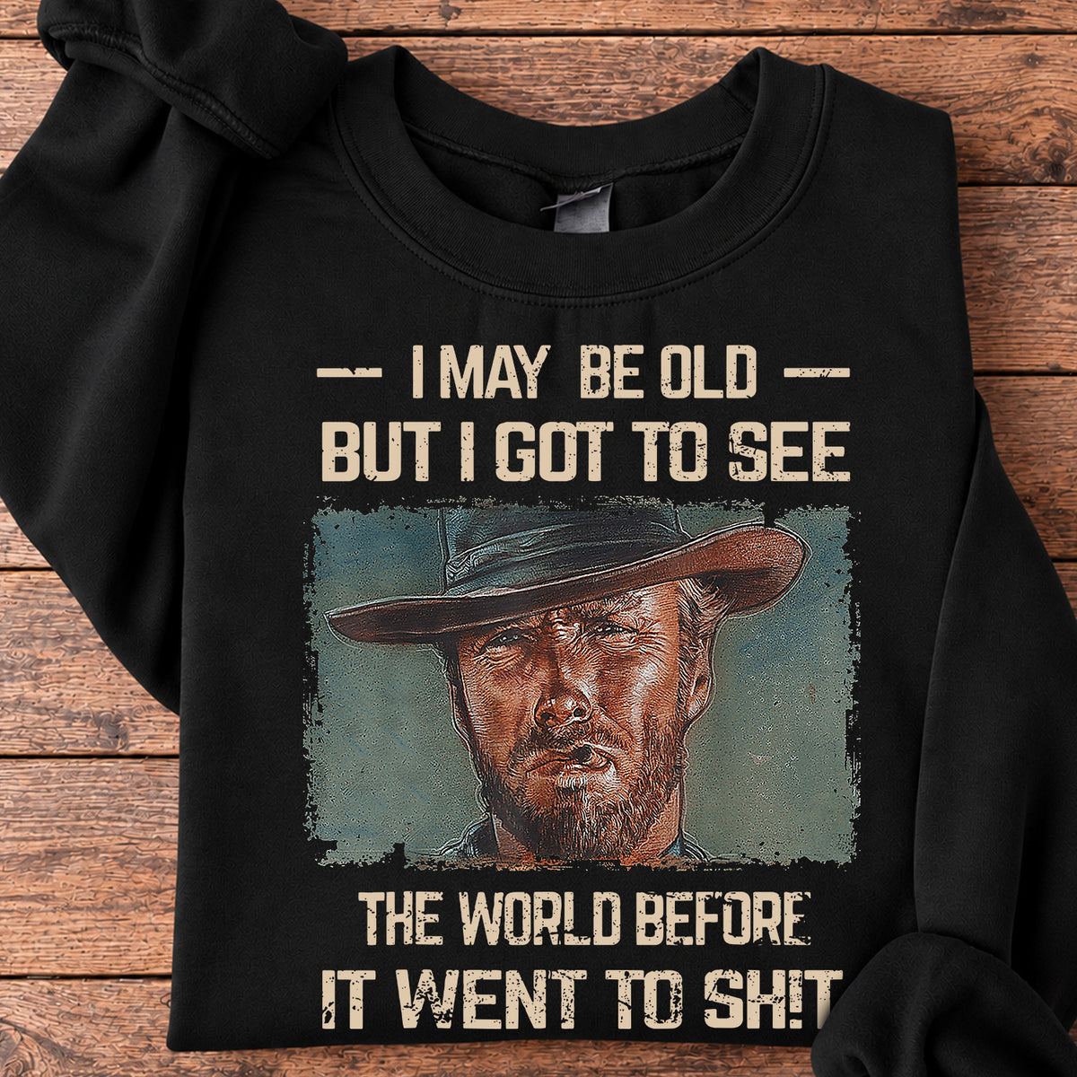 Funny Cowboy Sweatshirt, I May Be Old But I Got To See Crewneck Sweatshirt Gift For Cowboys