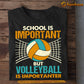 Funny Back To School Volleyball T-shirt, School Is important But, Gift For Volleyball Lovers, Volleyball Players