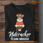 Funny Christmas T-shirt, Nutcracker Team Mouse, Xmas Gift For Nutcracker Lovers