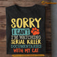 Funny Cat T-shirt, Sorry I Can't I'm Watching With My Cat, Gift For Cat Lovers, Cat Owners, Cat Tees, Father's Day Gift