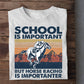 Horse Racing T-shirt, School Is Important But Horse Racing Is Importanter, Gift For Horse Racing Lovers, Horse Tees