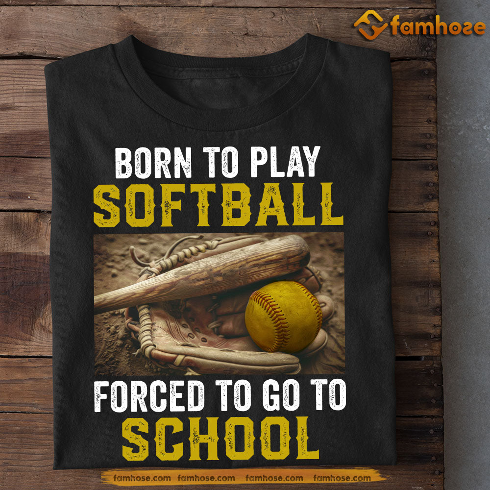 Back To School Softball T-shirt, Born To Play Softball Forced To, Gift For Softball Lovers, Softball Girls