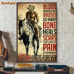 Horse Riding Poster & Canvas, Blood Washes Off BruisesGo Away Bones Heals Scars, Horse Canvas Wall Art, Poster Gift For Horse Lovers