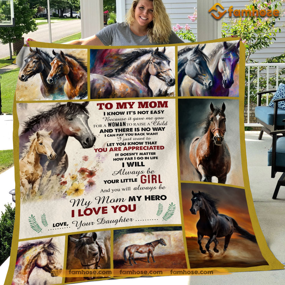 Mother's Day Horse Blanket, To My Mom I Will Always Be Your Little Girl Special Fleece Blanket - Sherpa Blanket Gift For Moms From Daughter