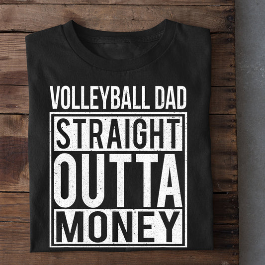Father's Day Volleyball T-shirt, Volleyball Dad Straight Outta Money, Gift For Dad, Volleyball Tees, Volleyball Players